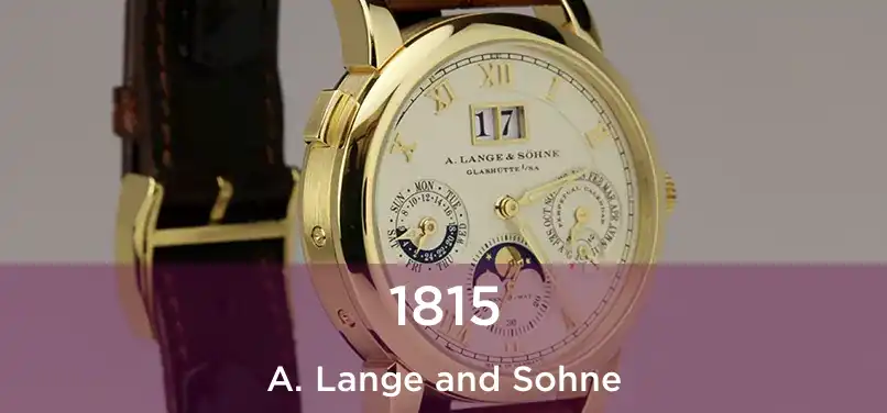  1815 A. Lange and Sohne