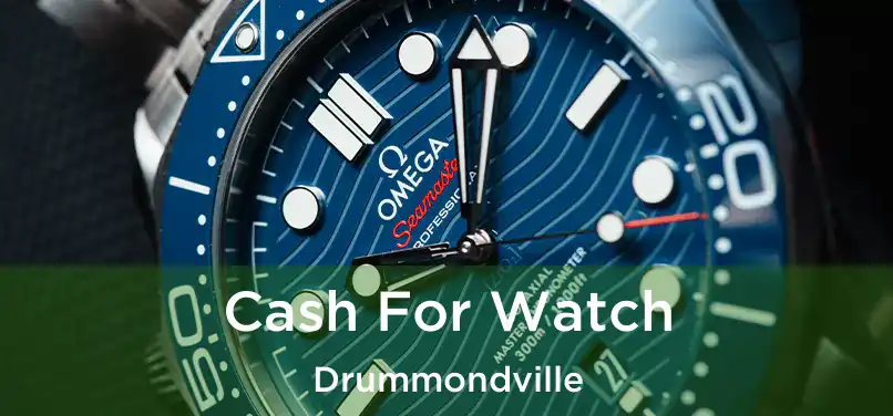  Cash For Watch Drummondville