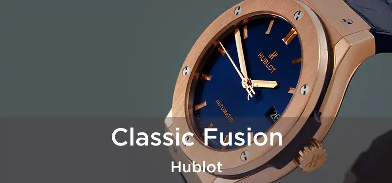  Classic Fusion Hublot