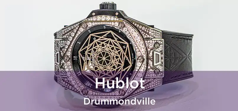 Hublot Drummondville