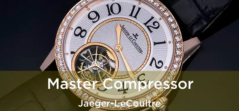  Master Compressor Jaeger-LeCoultre