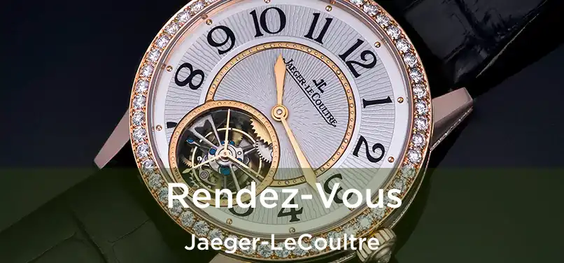  Rendez-Vous Jaeger-LeCoultre