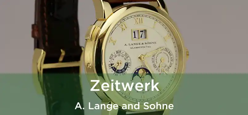  Zeitwerk A. Lange and Sohne